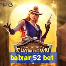 baixar 52 bet